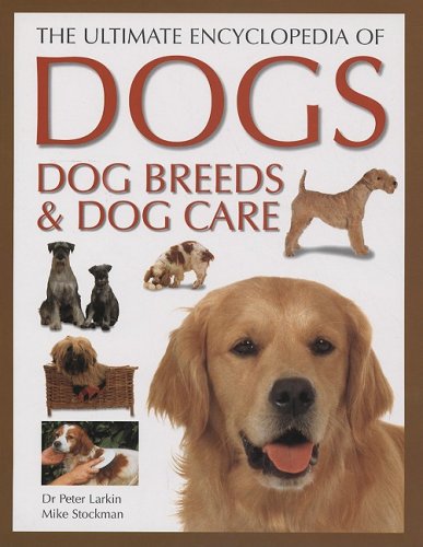 The Ultimate Encyclopedia Of Dogs, Dog Breeds & Dog Care,Used