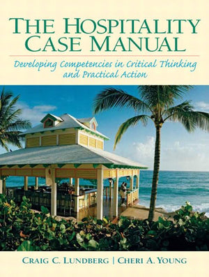 Hospitality Management Case Manual: Developing Competencies In Critical Thinking And Practical Action, The,Used