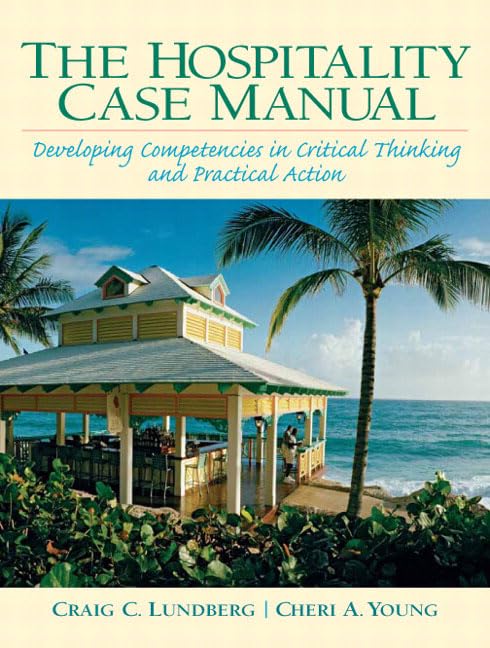 Hospitality Management Case Manual: Developing Competencies In Critical Thinking And Practical Action, The,Used