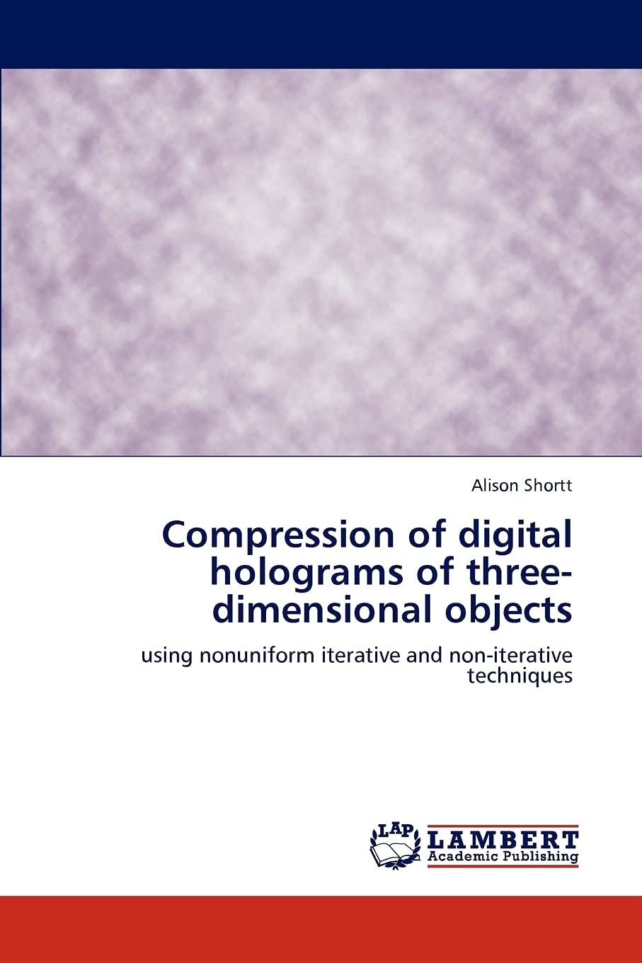 Compression of digital holograms of threedimensional objects: using nonuniform iterative and noniterative techniques,Used