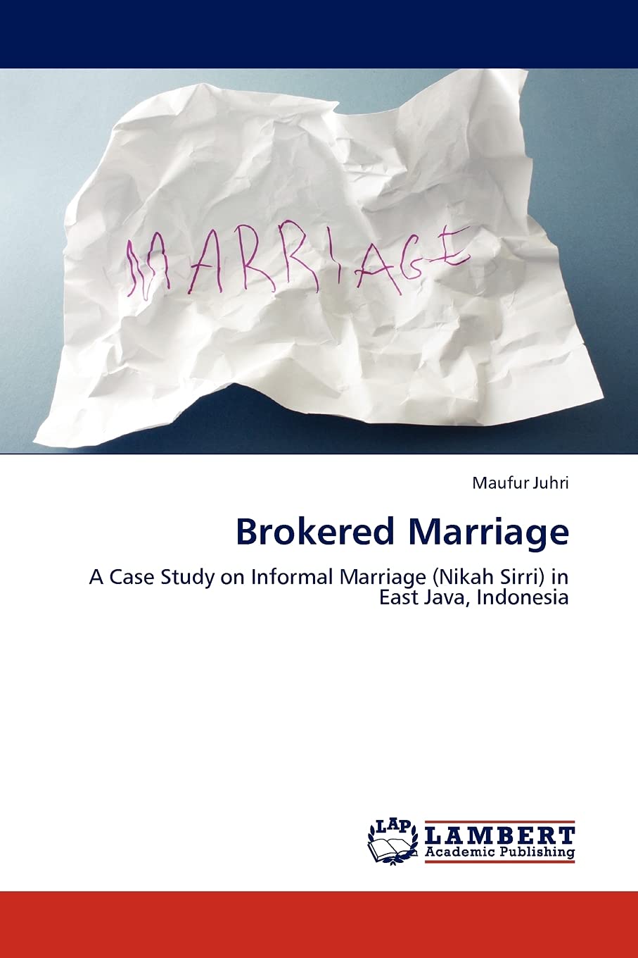 Brokered Marriage: A Case Study on Informal Marriage (Nikah Sirri) in East Java, Indonesia,Used