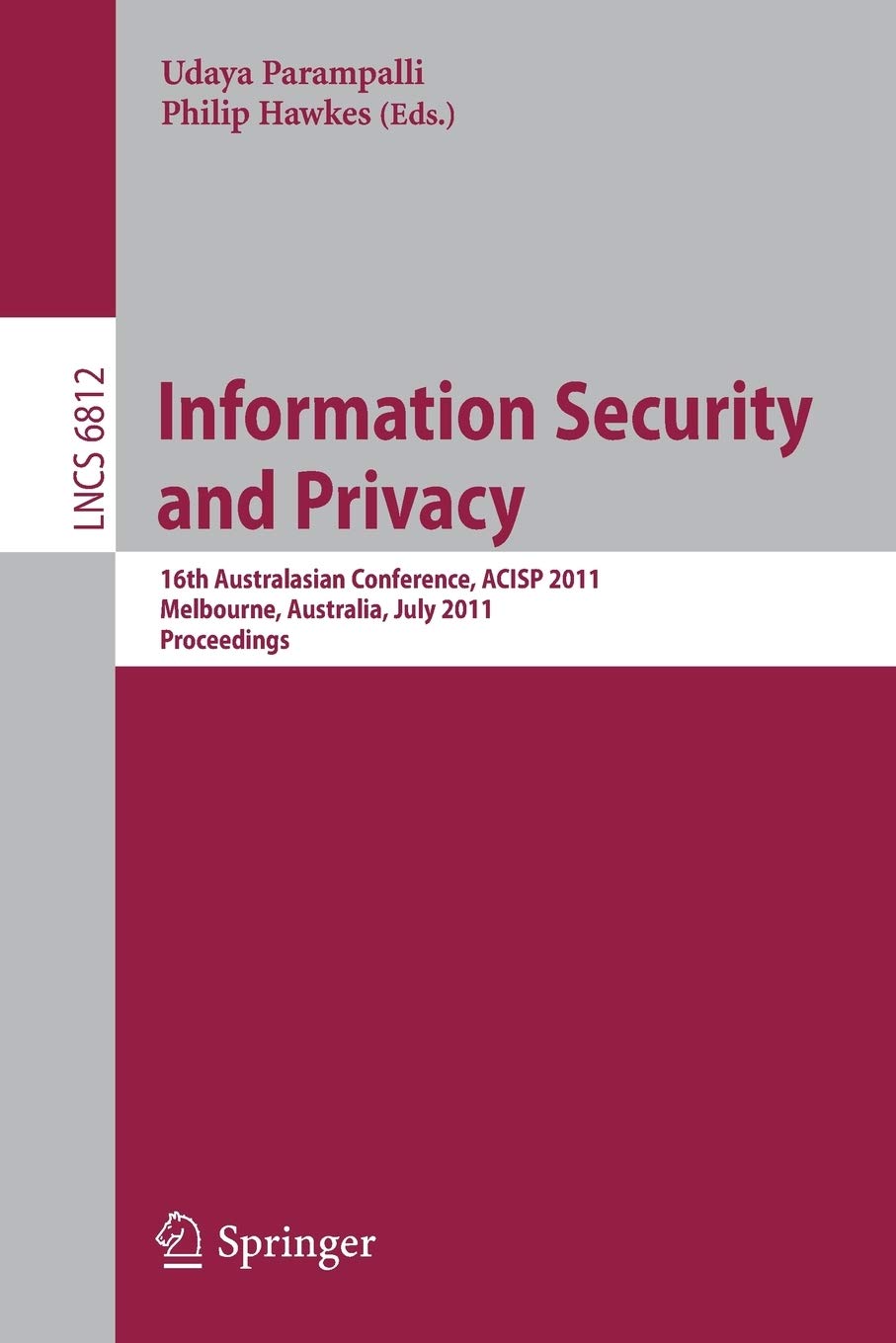 Information Security and Privacy: 16th Australisian Conference, ACISP 2011, Melbourne, Australia, July 1113, 2011, Proceedings ,Used