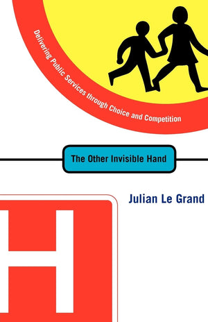 The Other Invisible Hand: Delivering Public Services Through Choice And Competition,Used