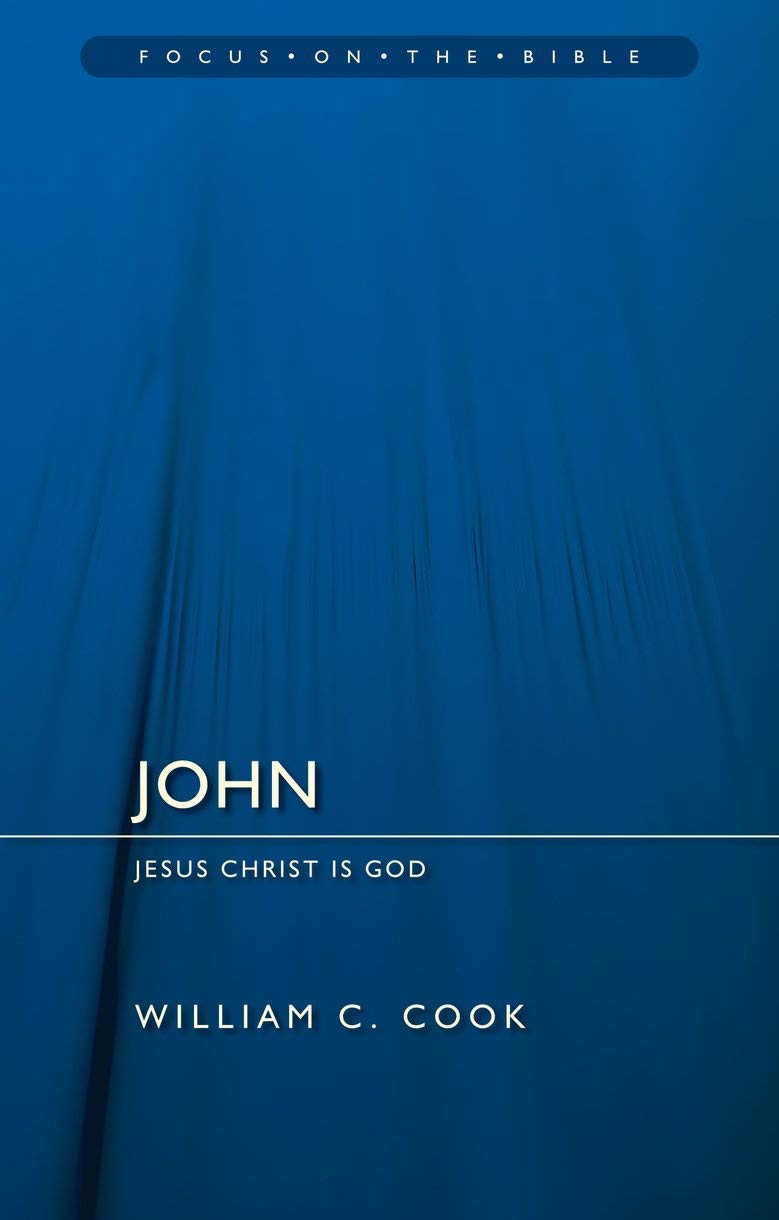 John: Jesus Christ Is God (Focus on the Bible),New