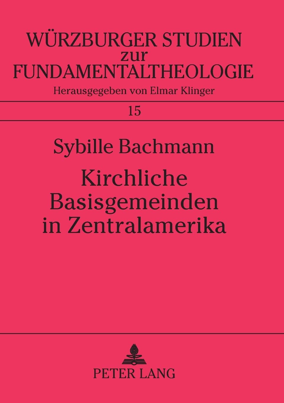 Kirchliche Basisgemeinden In Zentralamerika: Entstehung, Entwicklung, Gedankengut (Wrzburger Studien Zur Fundamentaltheologie) (,Used