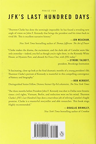 Jfk'S Last Hundred Days: The Transformation Of A Man And The Emergence Of A Great President