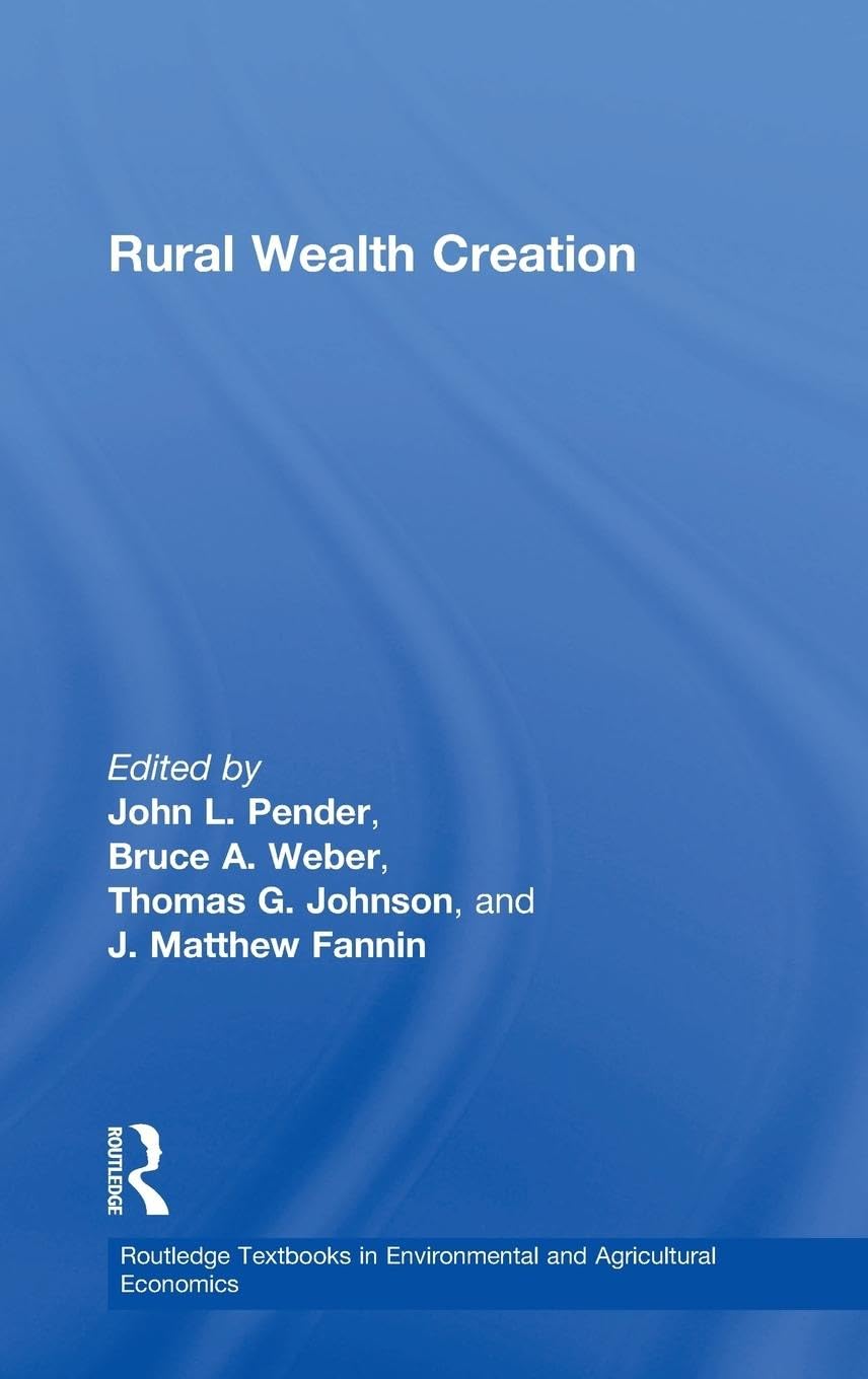 Rural Wealth Creation (Routledge Textbooks in Environmental and Agricultural Economics),Used