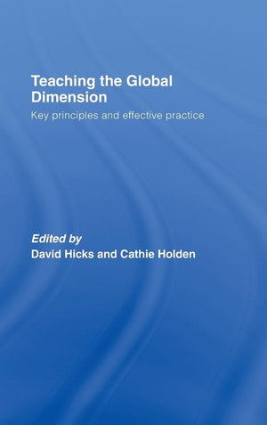Teaching the Global Dimension: Key Principles and Effective Practice,New