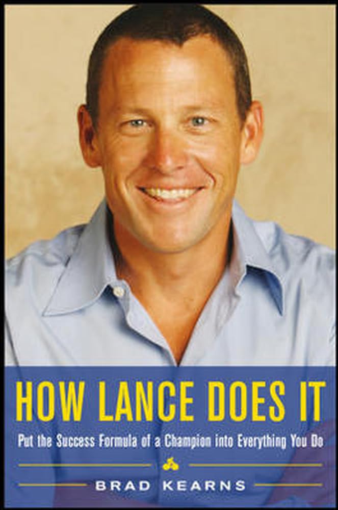 How Lance Does It: Put the Success Formula of a Champion into Everything You Do,Used