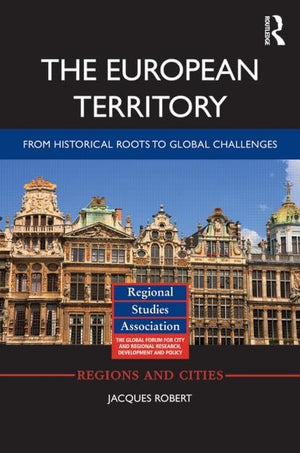 The European Territory: From Historical Roots to Global Challenges (Regions and Cities),Used