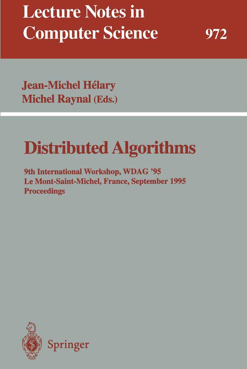 Distributed Algorithms: 9th International Workshop, WDAG '95, Le MontSaintMichel, France, September 13  15, 1995. Proceedings,New