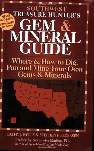 The Treasure Hunters Gem & Mineral Guides To The U.S.A.: Where & How To Dig, Pan And Mine Your Own Gems & Minerals: Southwest St-used