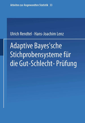 Adaptive Bayessche Stichprobensysteme fr die GutSchlechtPrfung (Arbeiten zur Angewandten Statistik, 33) (German Edition),Used