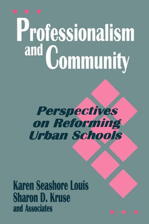 Professionalism and Community: Perspectives on Reforming Urban Schools,Used
