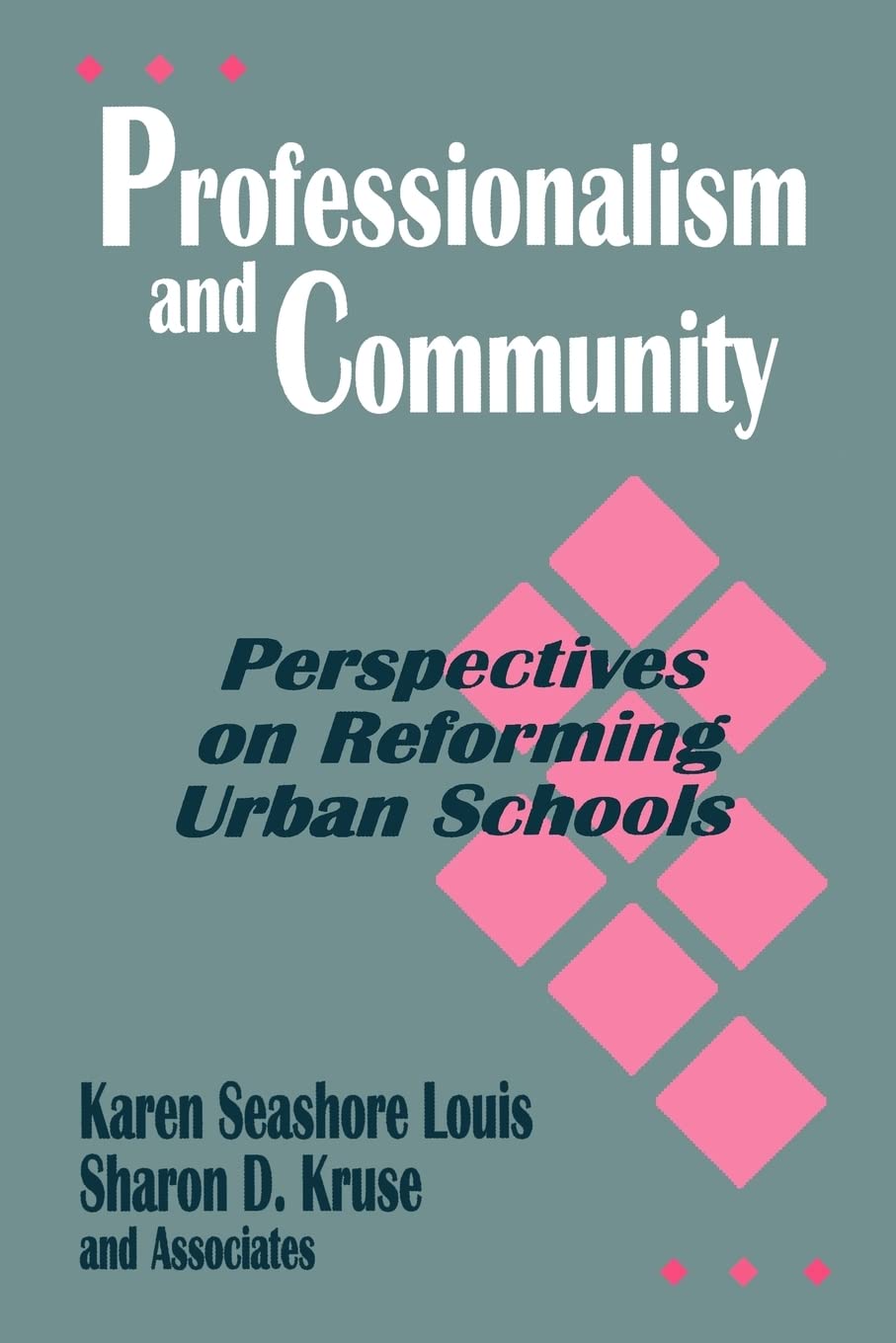 Professionalism and Community: Perspectives on Reforming Urban Schools,Used