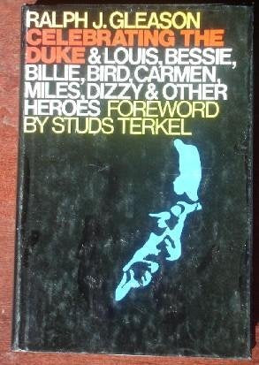Celebrating the Duke, and Louis, Bessie, Billie, Bird, Carmen, Miles, Dizzy, and other heroes,Used