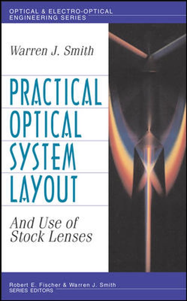 Practical Optical System Layout: And Use Of Stock Lenses,New