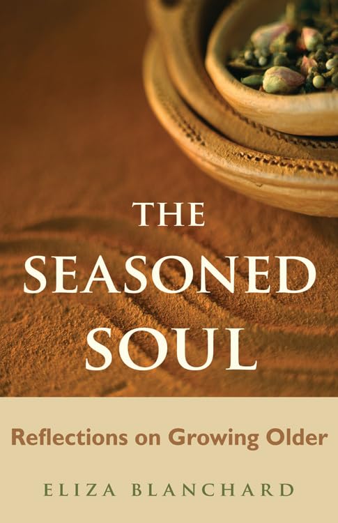 Seasoned Soul: Reflections On Growing Older,Used
