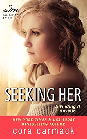 Seeking Her: A FINDING IT Novella (A Losing It Novella, 2),Used