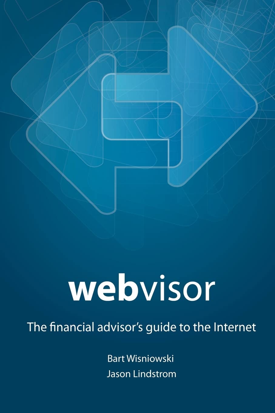 Webvisor: The Financial Advisor's Guide To The Internet,Used