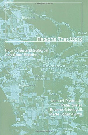 Regions That Work: How Cities And Suburbs Can Grow Together (Globalization And Community, Vol. 6),Used