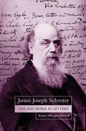 James Joseph Sylvester: Life And Work In Letters,New