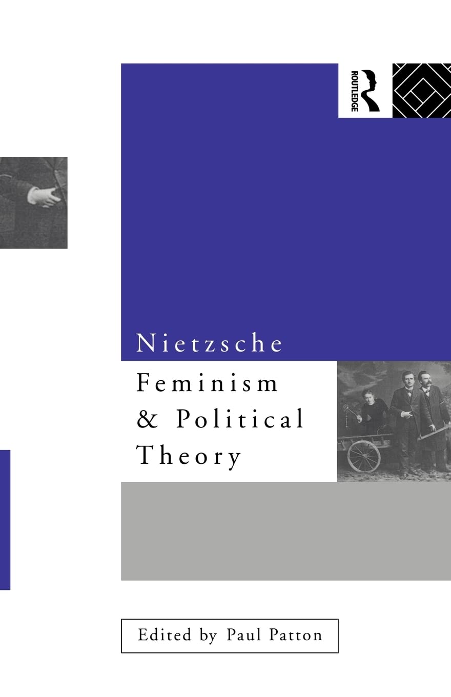 Nietzsche, Feminism And Political Theory