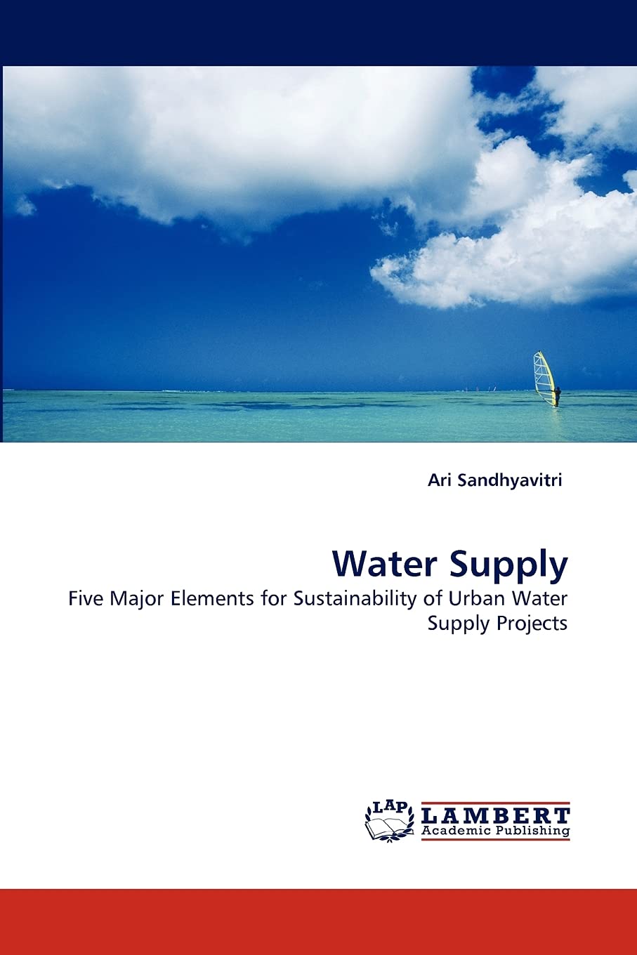 Water Supply: Five Major Elements for Sustainability of Urban Water Supply Projects,Used