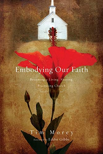 Embodying Our Faith: Becoming a Living, Sharing, Practicing Church,Used