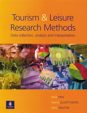 Tourism And Leisure Research Methods: Data Collection, Analysis And Interpretation-new