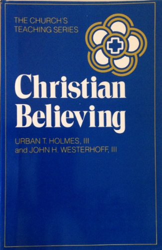 Christian Believing (The Church's Teaching Series),Used