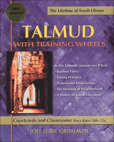 Talmud with Training Wheels: Courtyards and Classrooms (Talmud with Training Wheels),Used