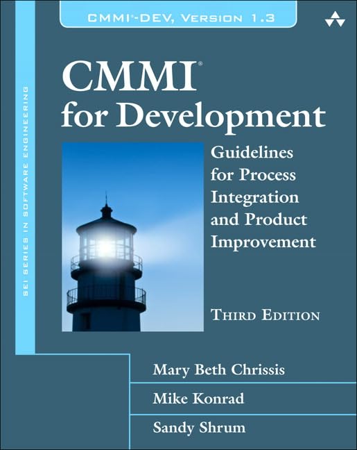 Cmmi For Development: Guidelines For Process Integration And Product Improvement (Sei Series In Software Engineering)