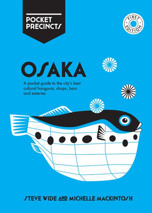 Osaka Pocket Precincts: A Pocket Guide To The City'S Best Cultural Hangouts, Shops, Bars And Eateries