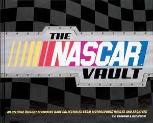 The NASCAR Vault: An Official History Featuring Rare Collectibles from Motorsports Images And Archives,Used
