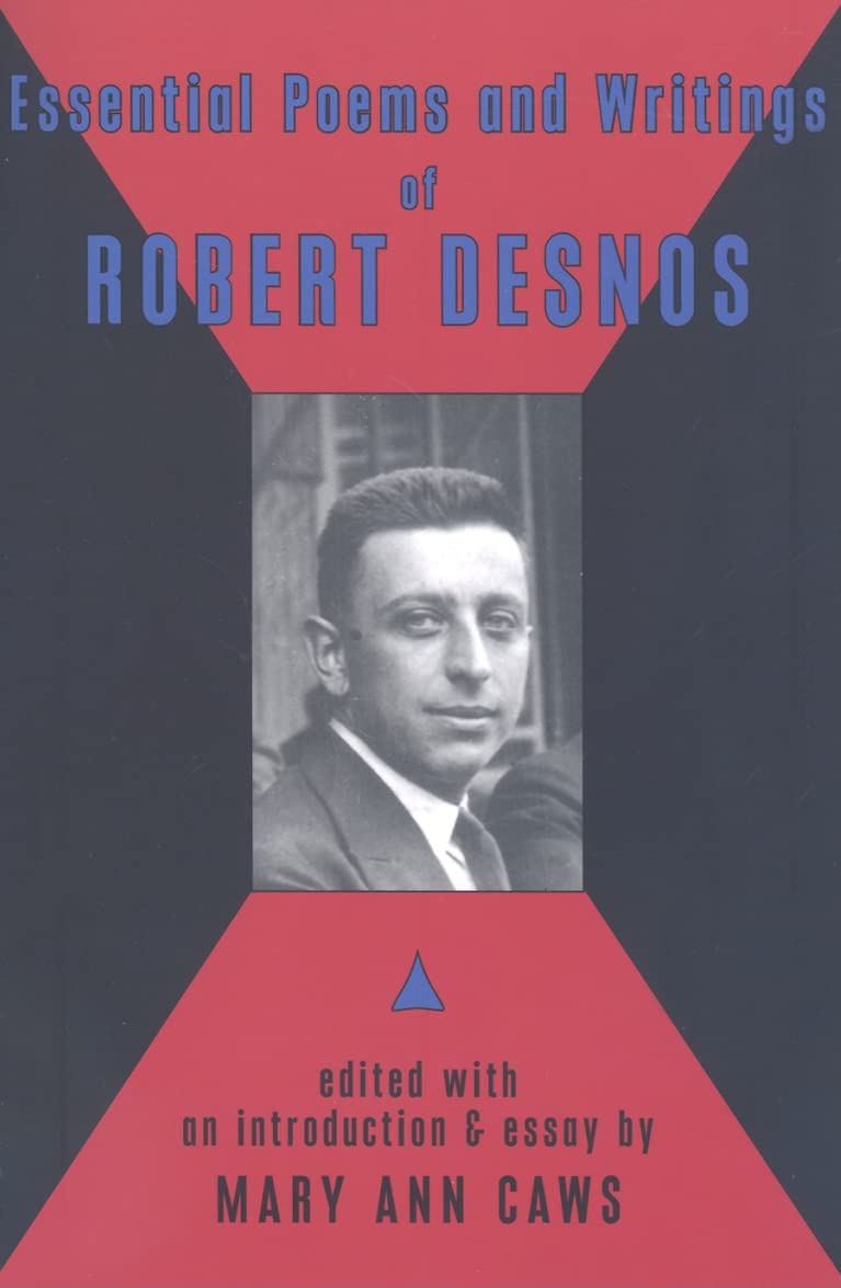 Essential Poems & Writings Of Robert Desnos,New