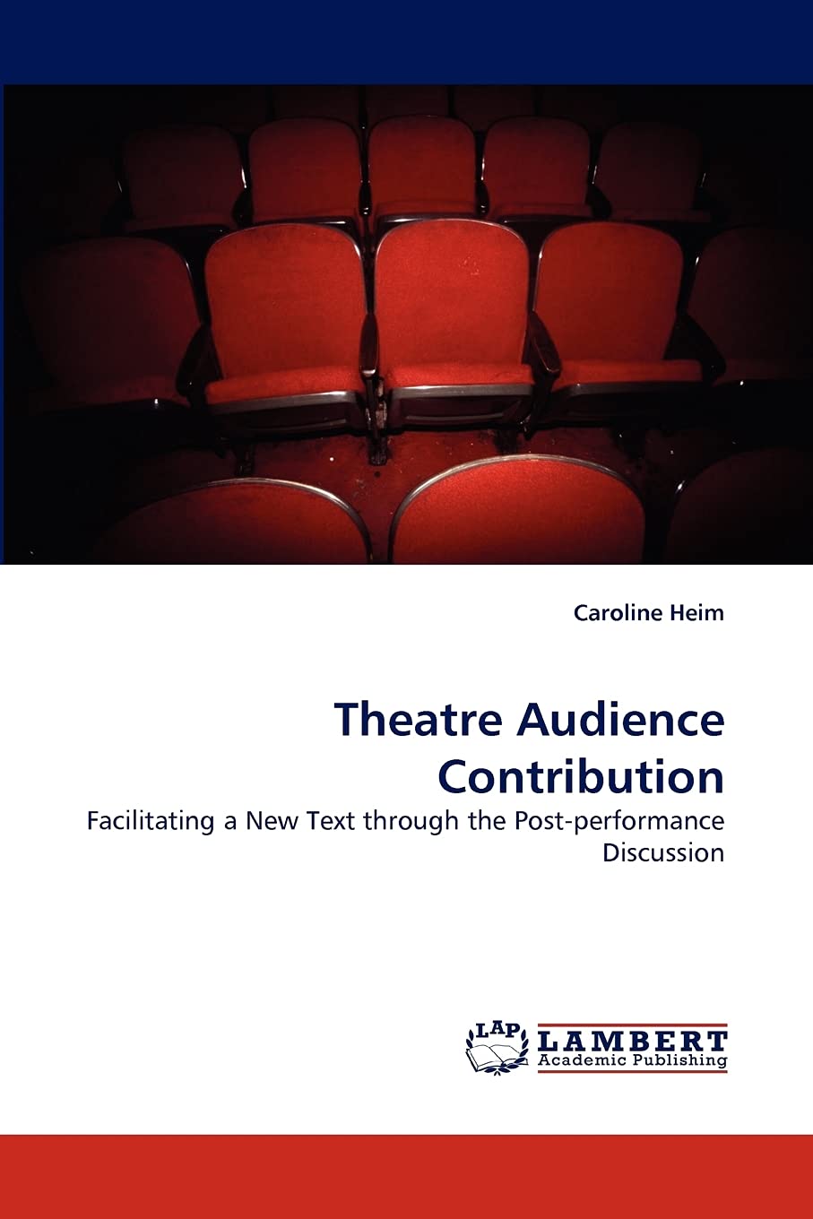 Theatre Audience Contribution: Facilitating a New Text through the Postperformance Discussion,Used