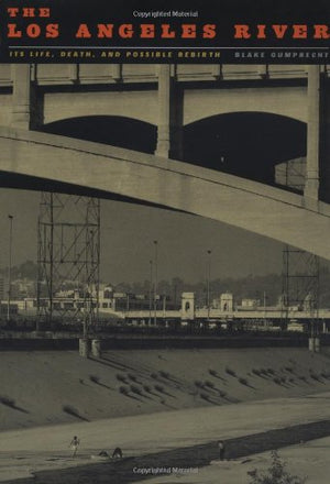 The Los Angeles River: Its Life, Death, and Possible Rebirth (Creating the North American Landscape),Used