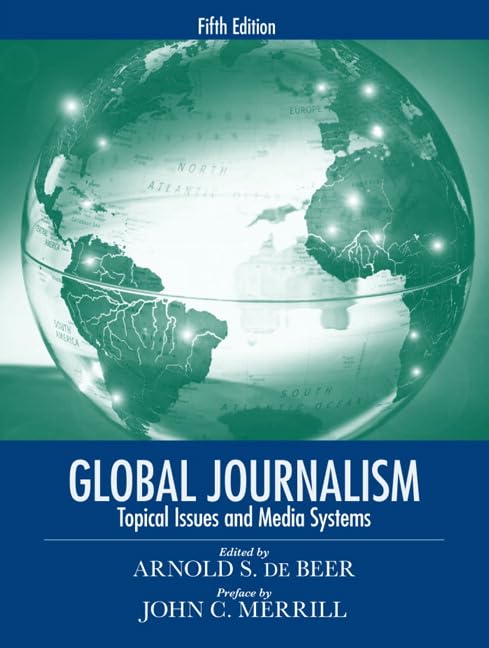 Global Journalism: Topical Issues and Media Systems (5th Edition),Used