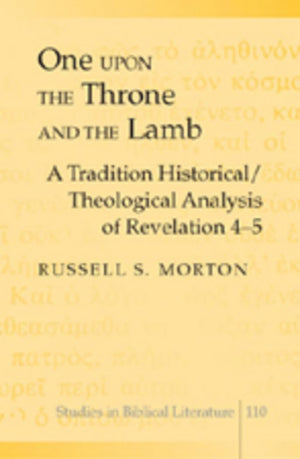 One upon the Throne and the Lamb: A Tradition Historical/Theological Analysis of Revelation 45 (Studies in Biblical Literature),Used