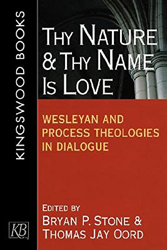 Thy Nature and Thy Name is Love: Wesleyan and Process Theologies in Dialogue,New
