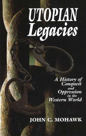 Utopian Legacies: A History of Conquest and Oppression in the Western World,Used