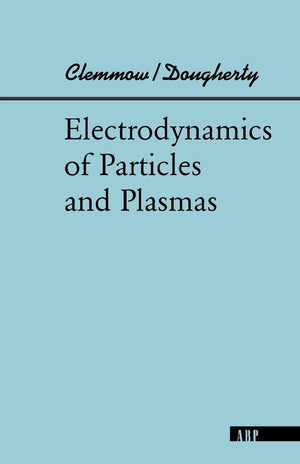 Electrodynamics Of Particles And Plasmas (Advanced Books Classics)