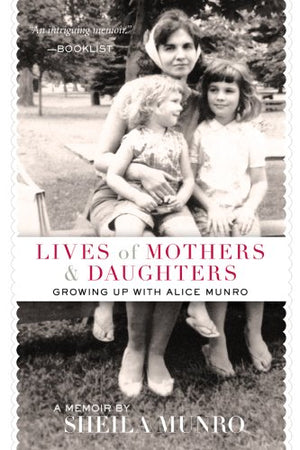 Lives of Mothers & Daughters: Growing Up with Alice Munro,Used