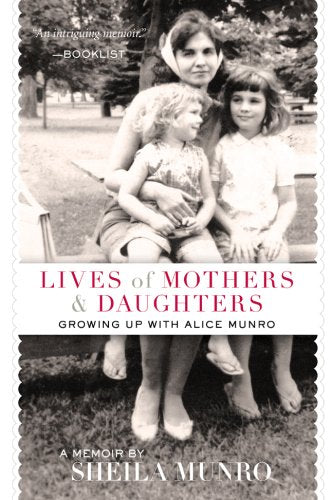 Lives of Mothers & Daughters: Growing Up with Alice Munro,Used