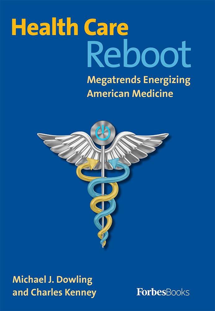 Health Care Reboot: Megatrends Energizing American Medicine,Used