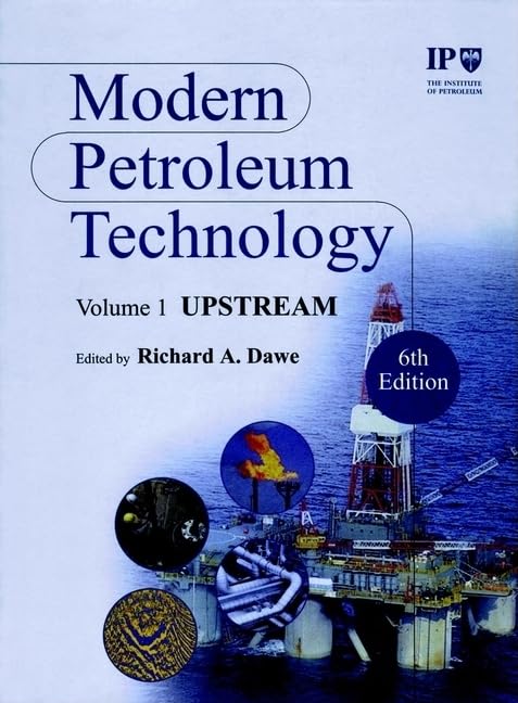 Modern Petroleum Technology, 2 Volume Set, 6th Edition,New