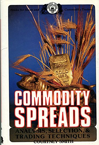 Commodity Spreads Analysis Selection and Trading Techniques,Used