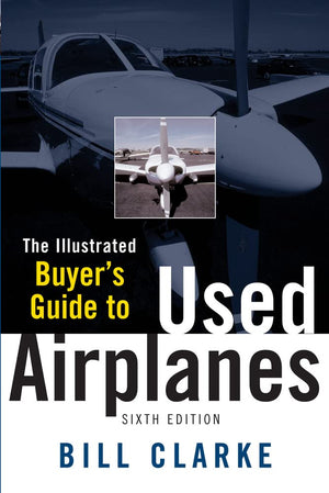 Illustrated Buyer'S Guide To Used Airplanes,New