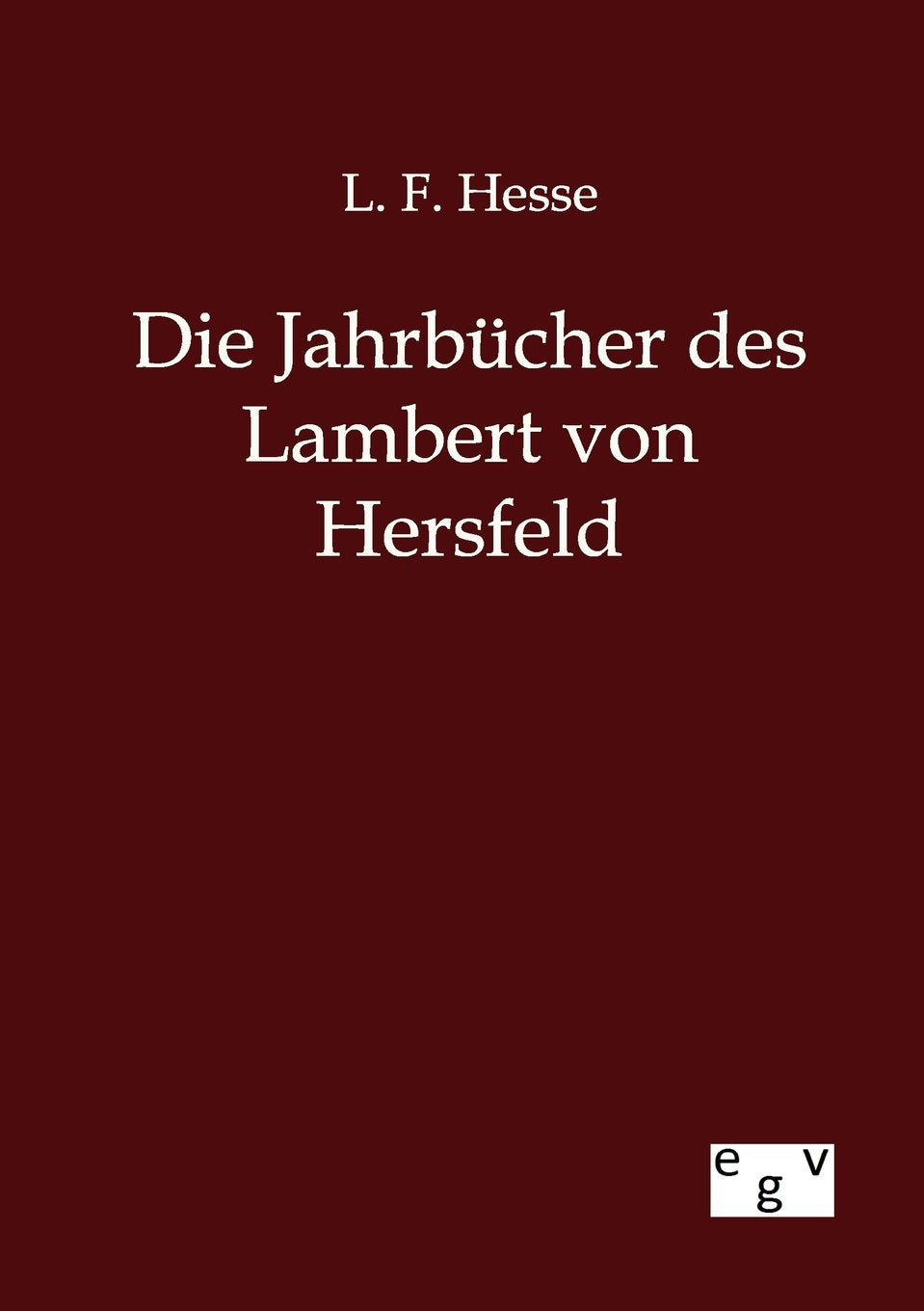 Die Jahrbcher des Lambert von Hersfeld (German Edition),Used